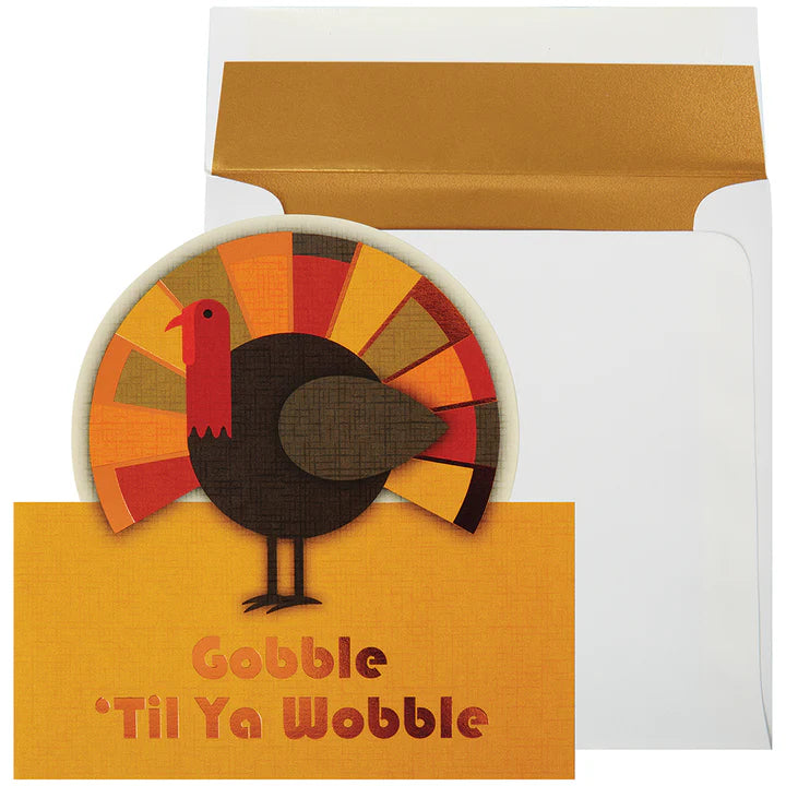 Gobble til you wobble turkey - Thanksgiving Greeting Card