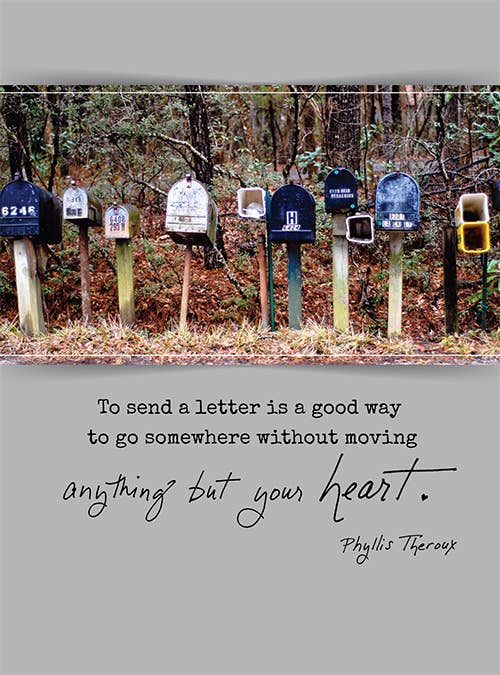 606: to Send a Letter Is a Good Way to Go Somewhere Without Moving Anything but Your Heart. - Phyllis Theroux