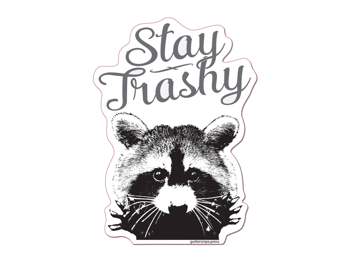 Stay Trashy Raccoon Sticker