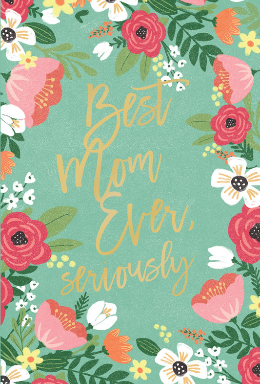 Mother's Day Best Mom Seriously