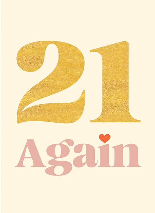 21 AGAIN BIRTHDAY GREETING CARD 4.5 x 6.25"