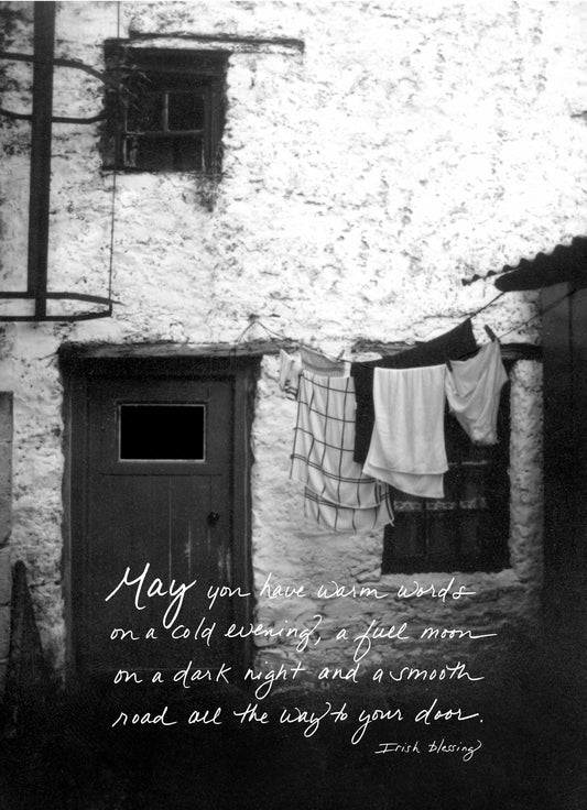 283: May You Have Warm Words on a Cold Evening, a Full Moon on a Dark Night and a Smooth Road All the Way to Your Door. - Irish Blessing