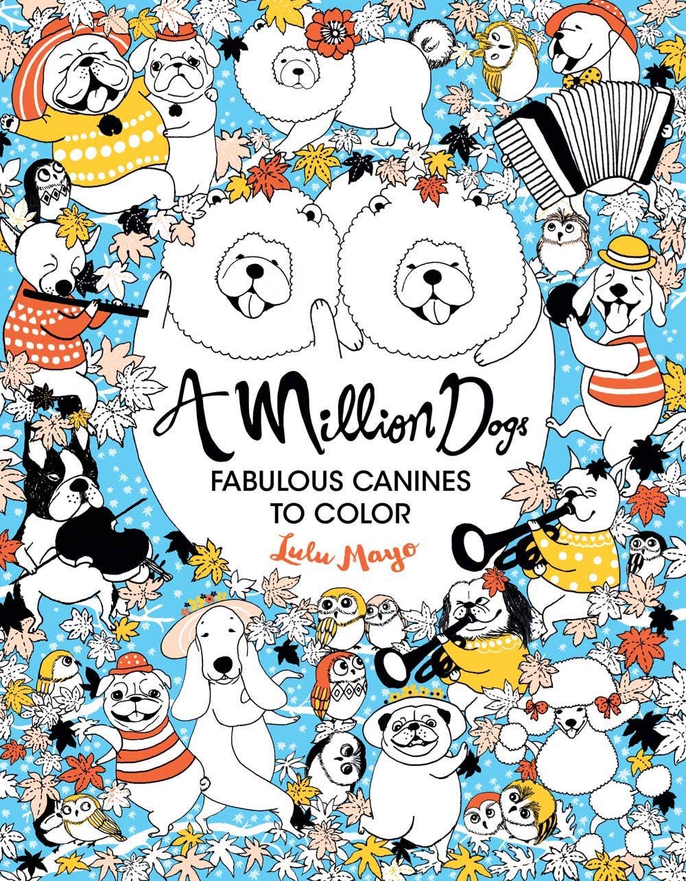 Cover of 'A Million Dogs Coloring Book' featuring whimsical pups; perfect for dog lovers. Available at your favorite stationery store.