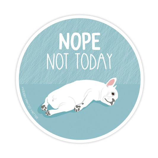 Nope Not Today Sticker