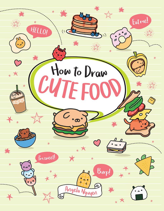 Cover of 'How to Draw Cute Food' by Angela Nguyen, featuring adorable food characters, available at stationery stores.