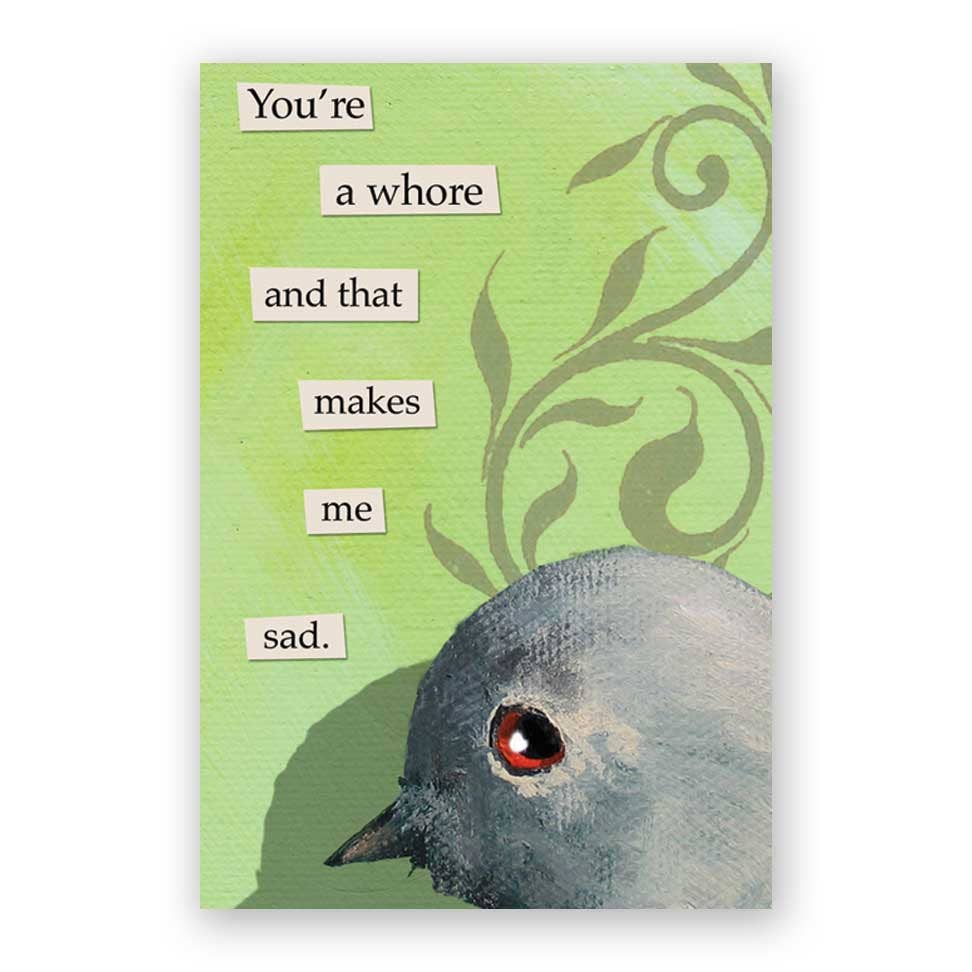 Whimsical bird illustration with text 'You're a whore and that makes me sad.' Decorative refrigerator magnet from stationery store.