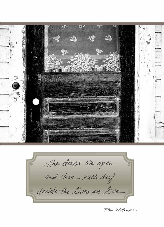 430C: The Doors We Open and Close Each Day Decide the Lives We Live. - Flora Whittemore