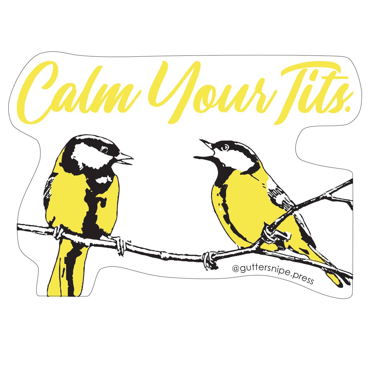 Calm Your Tits Sticker featuring two yellow birds on a branch, available at your favorite stationery store.