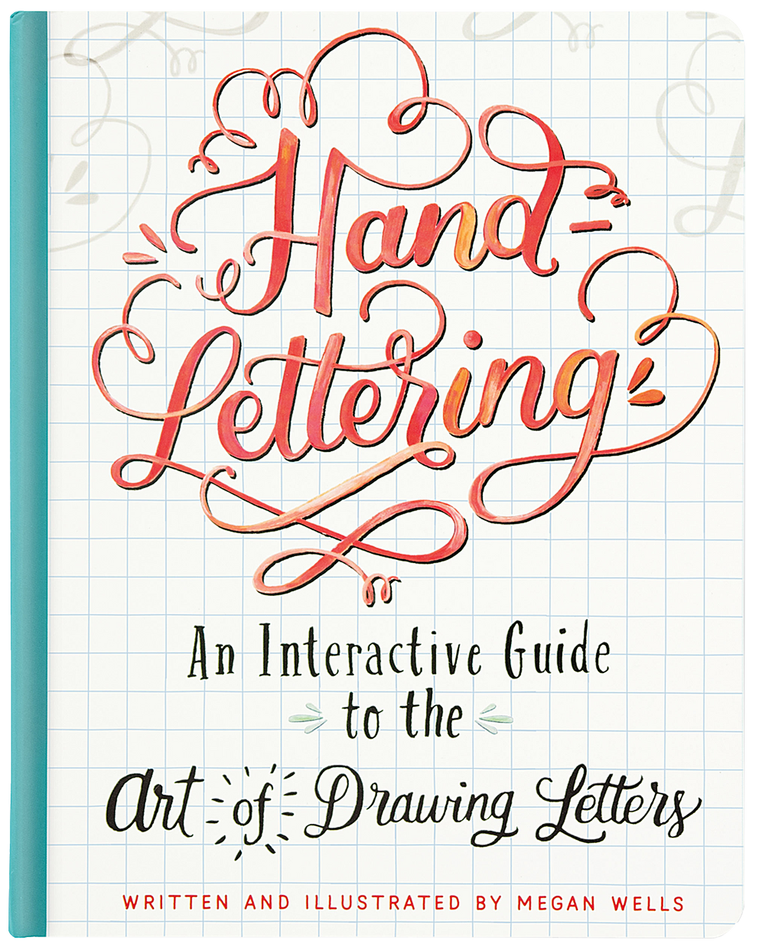 Hand-Lettering - An Interactive Guide to the Art of Drawing Letters.
