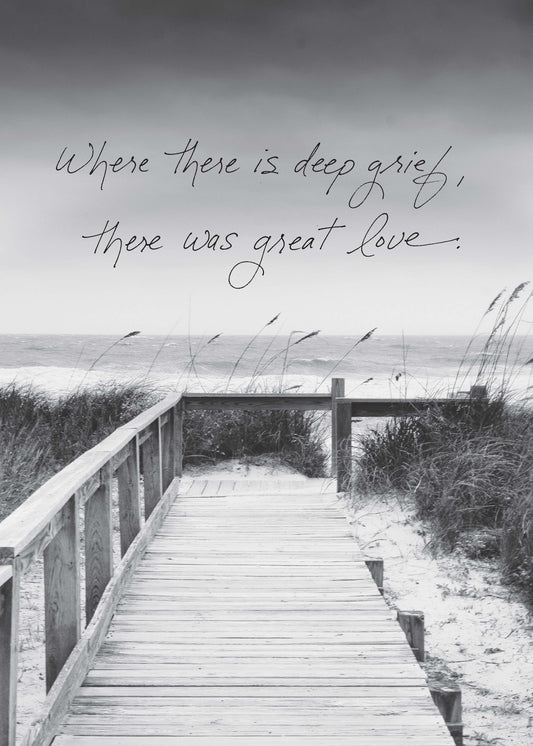 Sympathy card featuring beach boardwalk, text 'Where There Is Deep Grief, There Was Great Love.' Available at our stationery store.