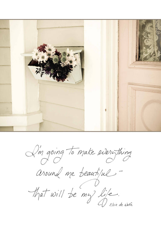 558nh: I'm Going to Make Everything Around Me Beautiful-that Will Be My Life. - Elsie De Wolfe