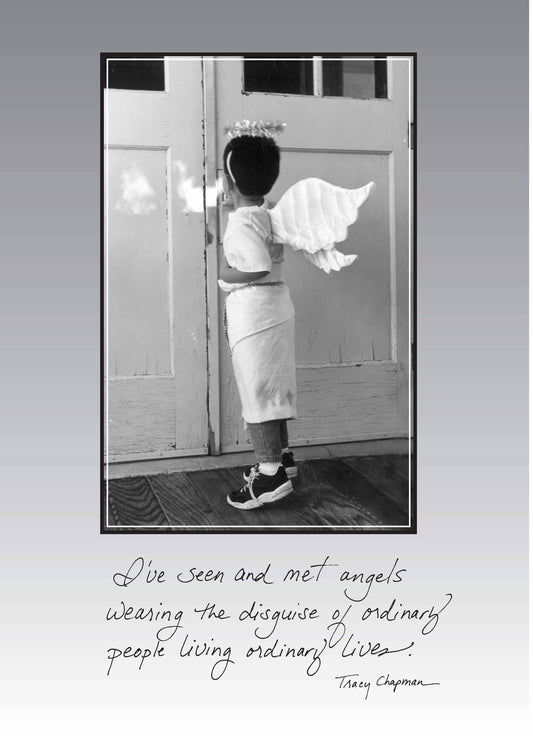 289t: I've Seen and Met Angels Wearing the Disguise of Ordinary People Living Ordinary Lives. - Tracy Chapman