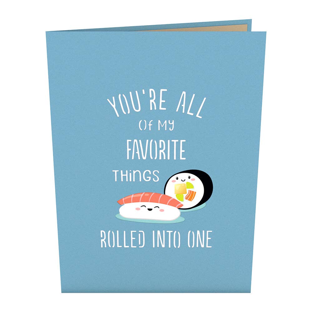 Front cover of Sushi 5''x7'' pop-up card featuring smiling sushi with message, "You're all of my favorite things rolled into one."