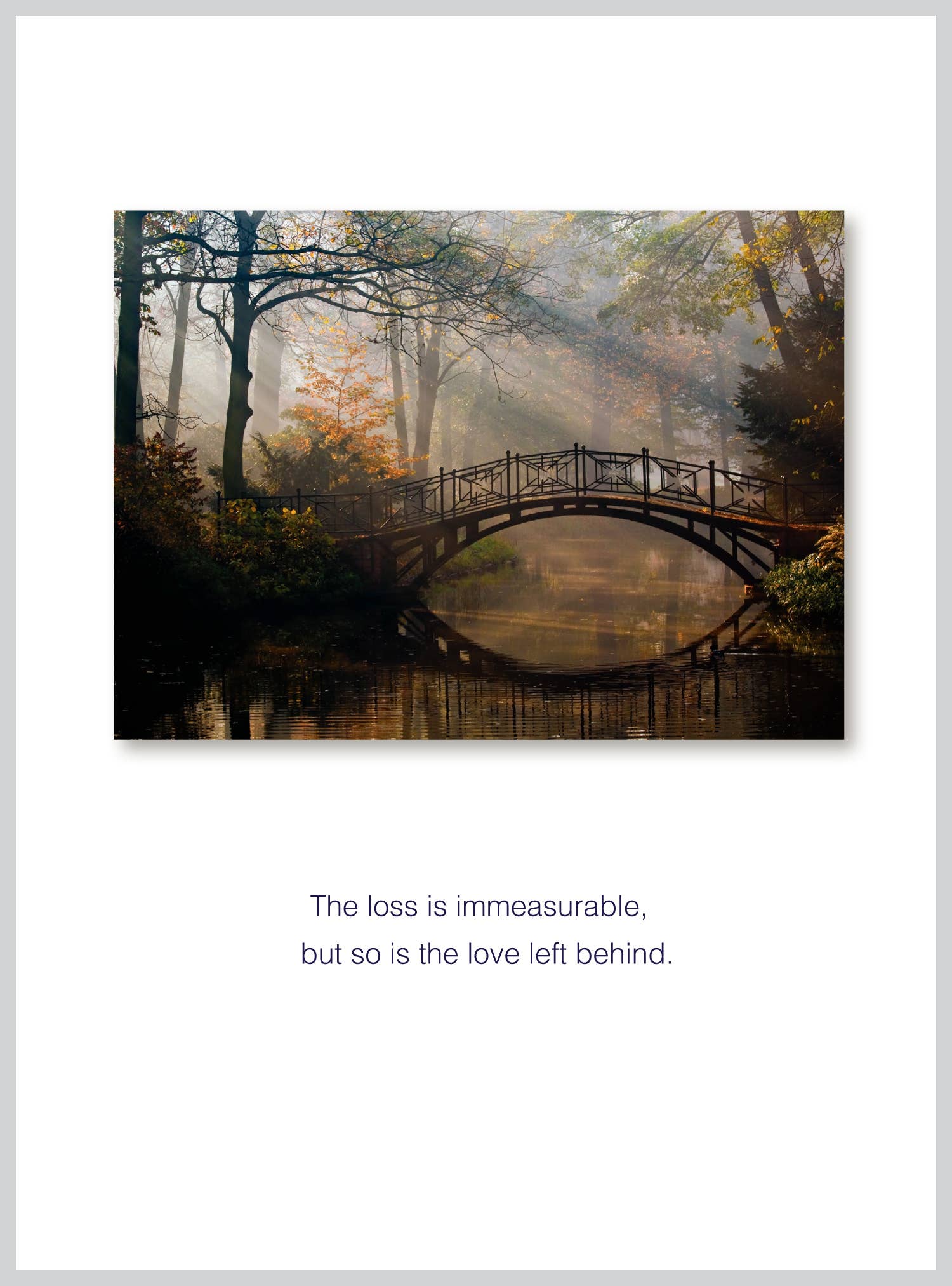 Sympathy Greeting Card with "The loss is immeasurable" message, serene bridge image, offered by stationery store. Includes envelopes, 1085SYc.