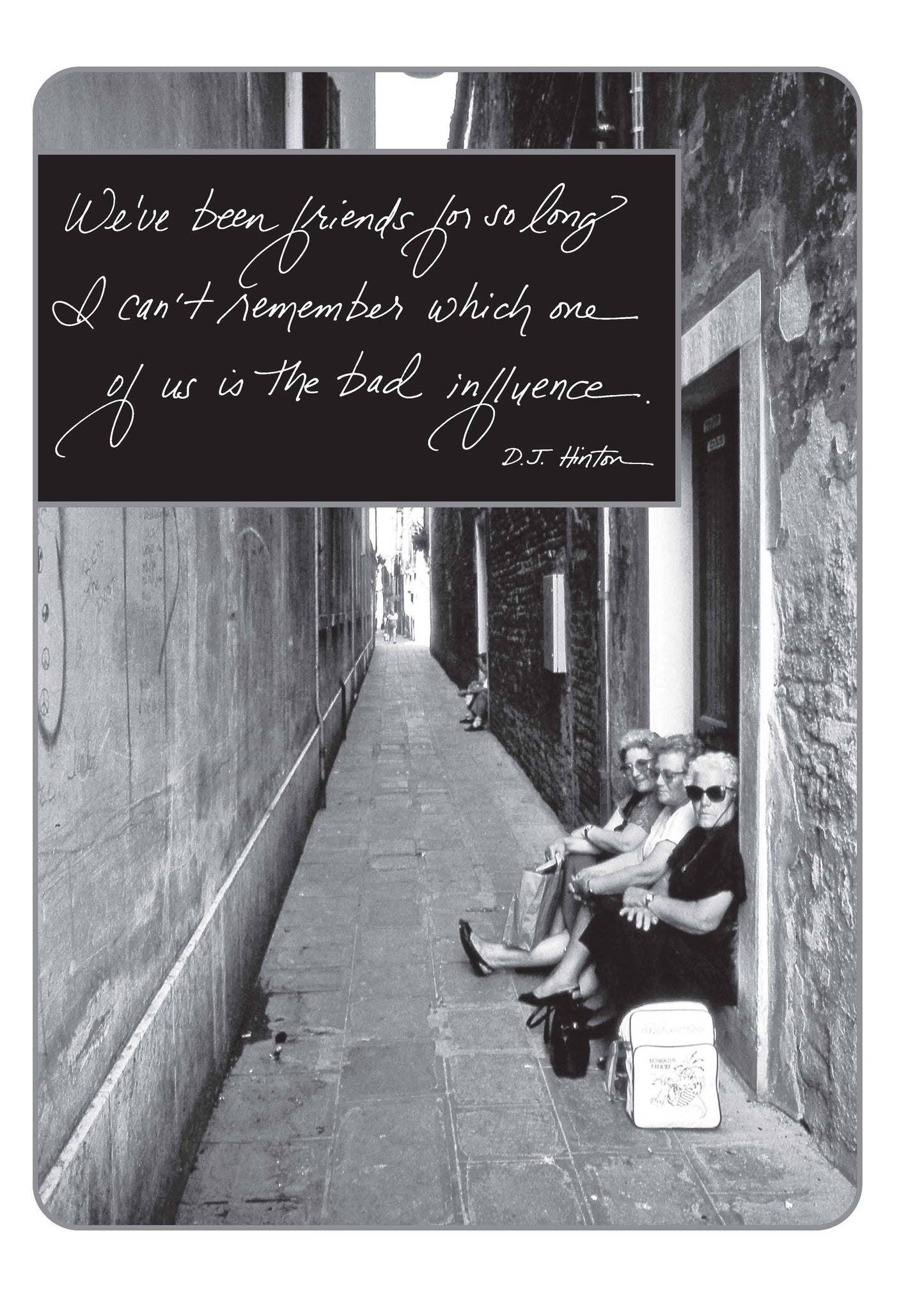 Funny friendship card by D.J. Hinton with the quote 'We've Been Friends for So Long I Can't Remember Which One of Us Is the Bad Influence' for stationery store